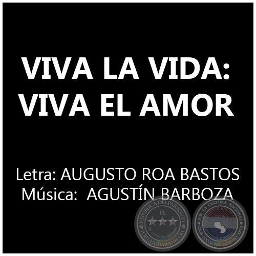 VIVA LA VIDA: VIVA EL AMOR - Música:  AGUSTÍN BARBOZA